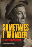 Carmichael, Hoagy - Signed Book "Sometimes I Wonder" 1965