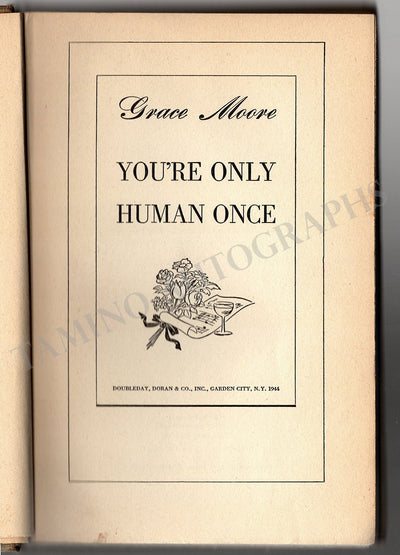 Moore, Grace - Signed Book "You Are Human Only Once"