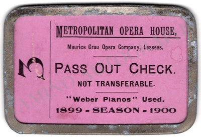 Metropolitan Opera - Pass Out Check 1899-1900