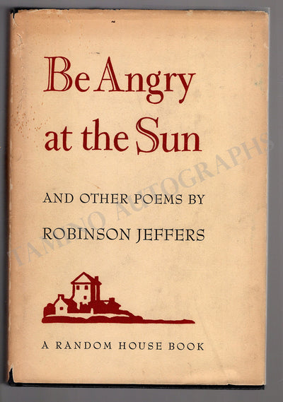 Jeffers, Robinson - Signed Book "Be Angry at the Sun"