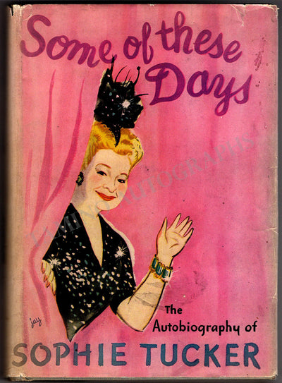 Tucker, Sophie - Signed Autobiography "Some of These Days"