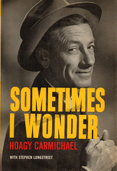 Carmichael, Hoagy - Signed Book "Sometimes I Wonder" 1965