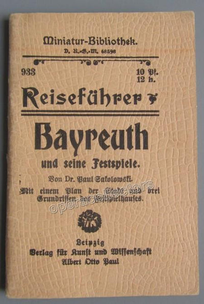 Bayreuth and its Festival - Mini-guide book by Paul Sakolowski