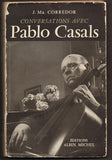Casals, Pablo - Signed Biography "Conversations Avec Pablo Casals" by J. Corredor