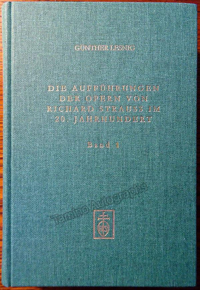 Strauss, Richard - Performances of the operas of Richard Strauss in the 20th Century - By Gunther Lesnig (2 Volumes)